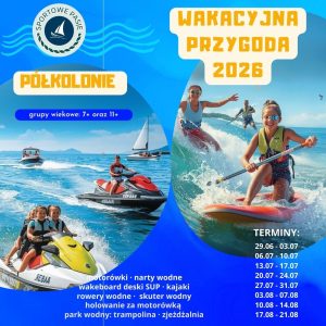 Półkolonie - Wakacyjna przygoda - SPORTY WODNE 2026 r.